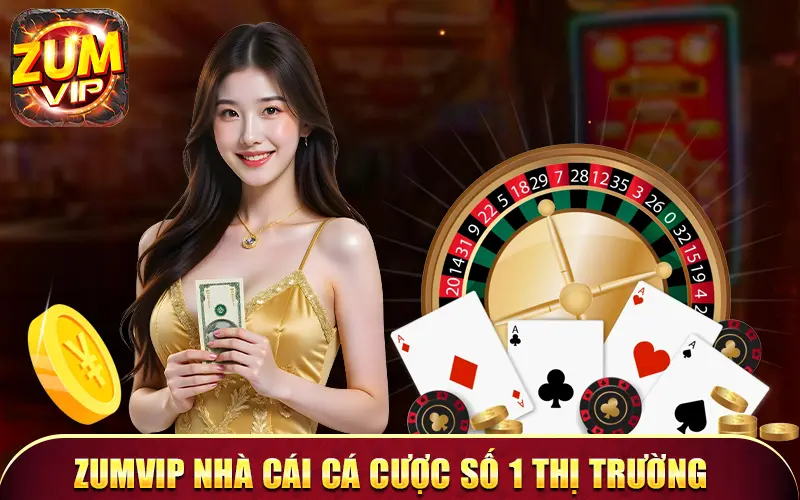 Zumvip - Nhà cái cá cược số 1 thị trường